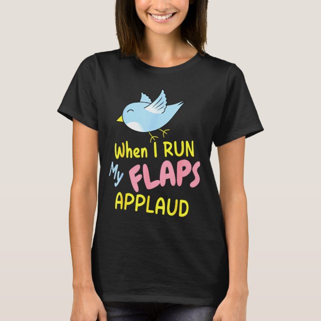 Camiseta When I Run My Flaps Applaud Inappropriate Embarrin (Anverso)