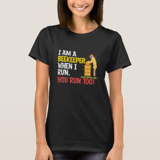 Camiseta When I Run You Run Beekeeper Apiary Honey Beekeepi