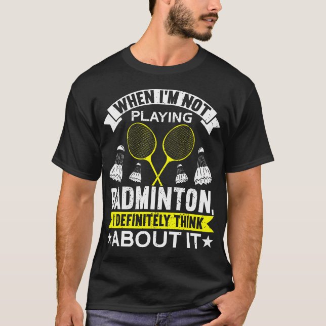 Camiseta When I'M Not Playing I Definitely Think About It B (Anverso)