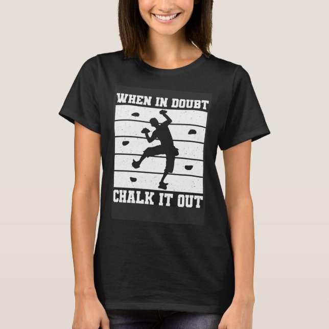 Camiseta When In Doubt Chalk It Out Climber Sport Climbing (Anverso)