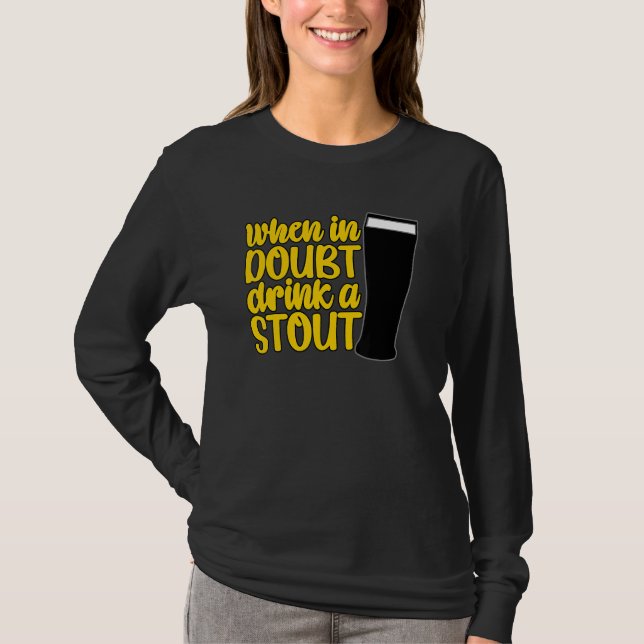 Camiseta When in Doubt Drink a Stout Beer Drinking Bar IPA  (Anverso)
