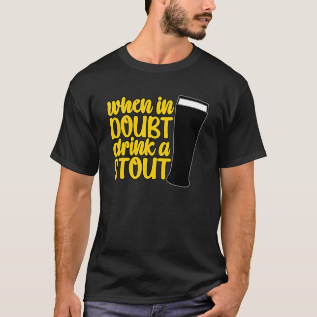 Camiseta When in Doubt Drink a Stout Beer Drinking Bar IPA  (Anverso)