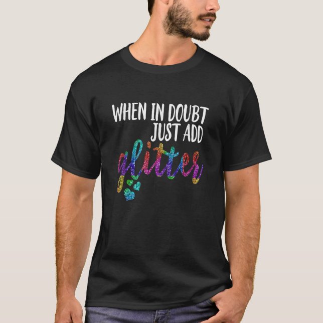 Camiseta When In Doubt Just Add Glitter Rainbow Hearts (Anverso)