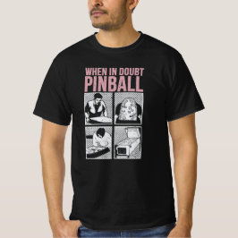 Camiseta When In Doubt Pinball 