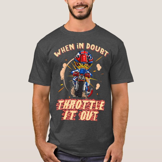 Camiseta When In Doubt Throttle It Out Drive Motocross (Anverso)
