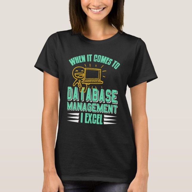 Camiseta When It Comes To Database Manage I Excel Cool Retr (Anverso)