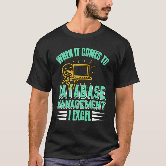 Camiseta When It Comes To Database Manage I Excel Cool Retr (Anverso)