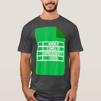 Camiseta When It Comes To Spreadsheet I Excel Accountant Gi