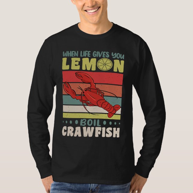 Camiseta When Life Gives You Lemons Boil Crawfish Crayfish  (Anverso)