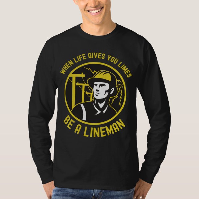 Camiseta When life gives you limes be a Lineman be a hero (Anverso)