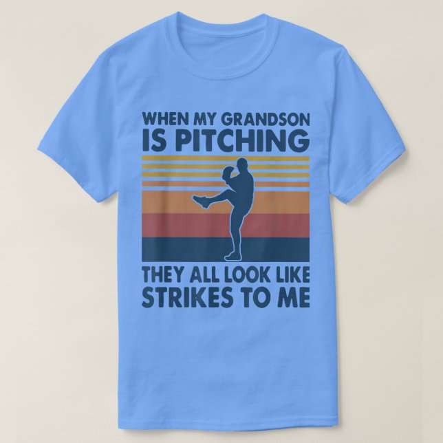 Camiseta When My Grandson Is Pitching They All Look Like St (Diseño del anverso)