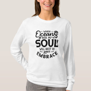 Camiseta When Oceans Rise My Soul Dive Freediver Freediving