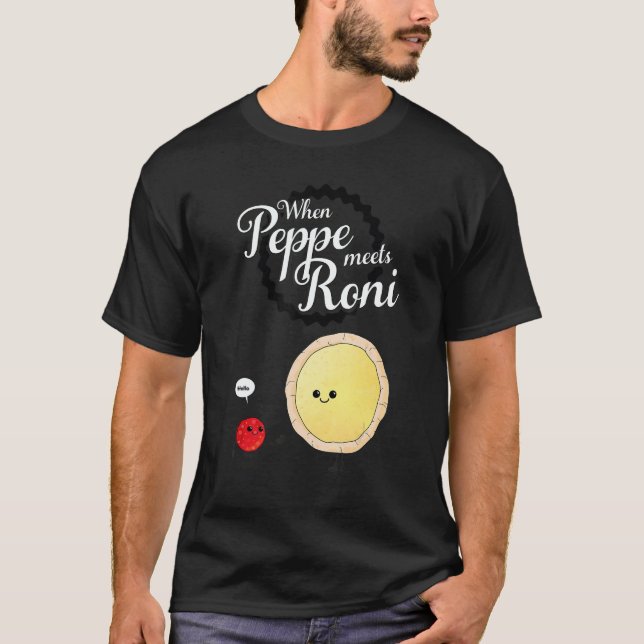 Camiseta When Peppe Meets Roni  Pepperoni Pizza (Anverso)