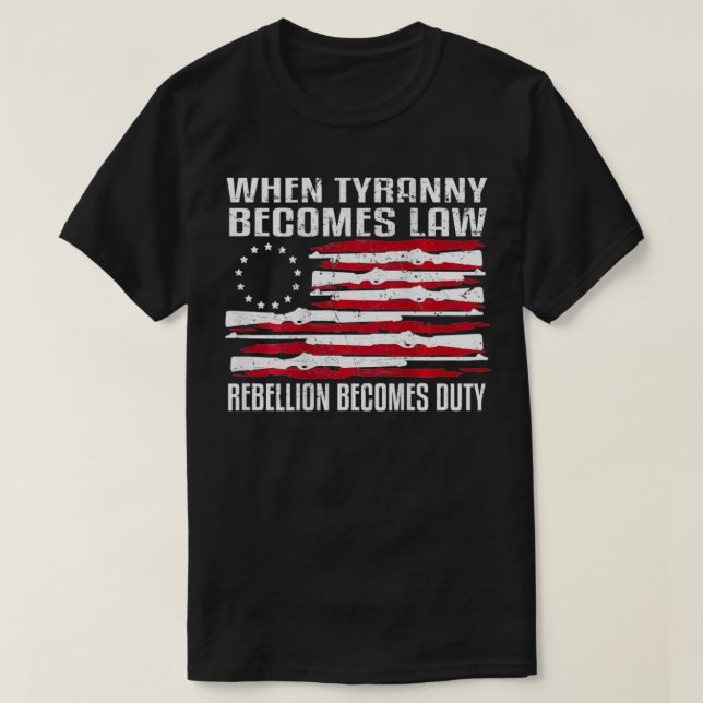 Camiseta When Tyranny Becomes Law Rebellion Becomes Duty Pr (Diseño del anverso)