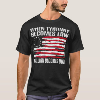 Camiseta When Tyranny Becomes Law Rebellion Becomes Duty Pr
