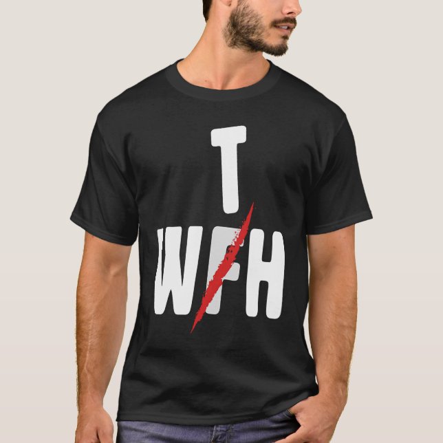 Camiseta When WFH Becomes WTH For Working From Home (Anverso)