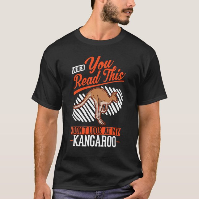 Camiseta When you Read this Don't look at my Kangaroo (Anverso)
