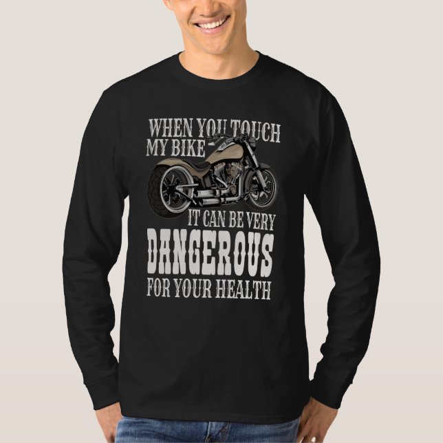 Camiseta When You Touch My Bike Very Danger For Your Health (Anverso)