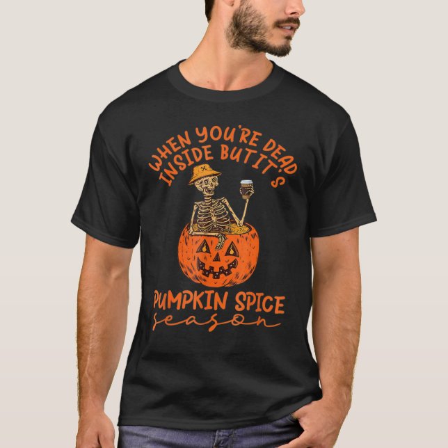 Camiseta When you're dead inside but It's pumpkin season sk (Anverso)