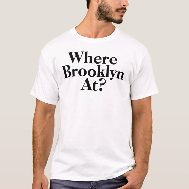 Camiseta Where Brooklyn At?2 (Anverso)