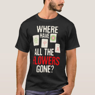 Camiseta Where Have All The Flowers Gone - Mahjong Player G