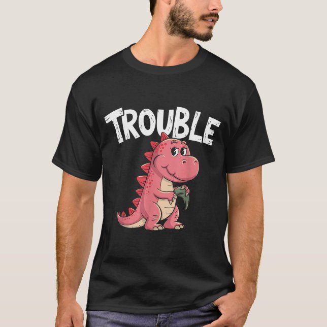 Camiseta Where I Go Trouble Follows I'm Trouble Funny Dinos (Anverso)