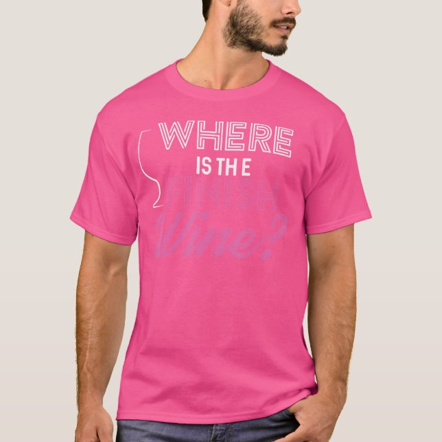 Camiseta Where Is The Finish Wine Running (Anverso)