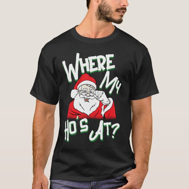 Camiseta Where My Ho's At Santa Claus Pimp Holiday Christma (Anverso)