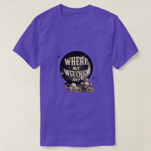 Camiseta Where My Witches At