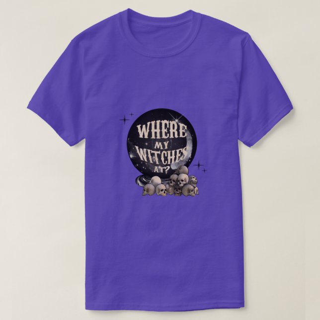 Camiseta Where My Witches At (Diseño del anverso)