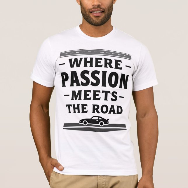 Camiseta Where Passion Meets The Road (Anverso)