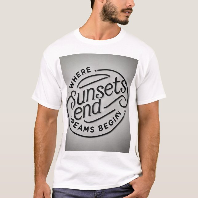 Camiseta Where Sunsets End, Dreams Begin (Anverso)