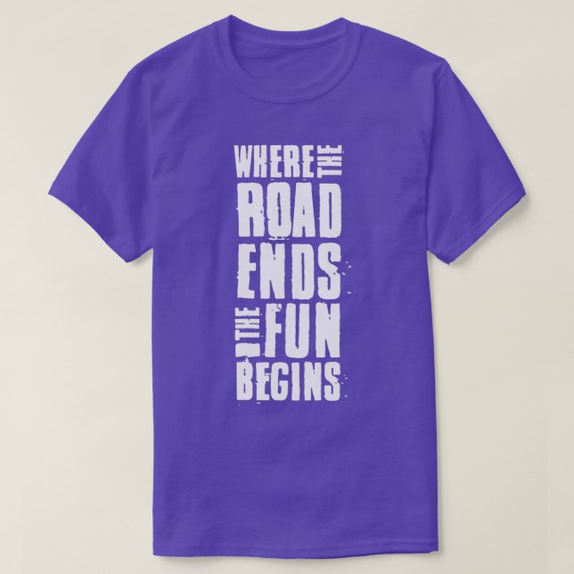 Camiseta Where the road ends the fun begins Overland gift i (Diseño del anverso)