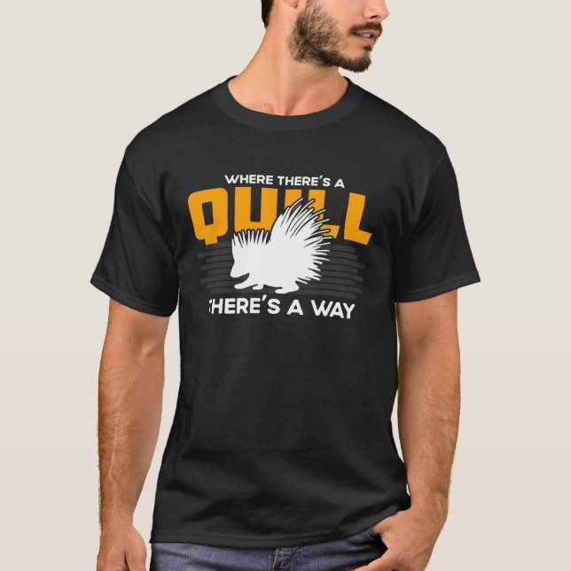 Camiseta Where There s A Quill There s A Way  Porcupine (Anverso)