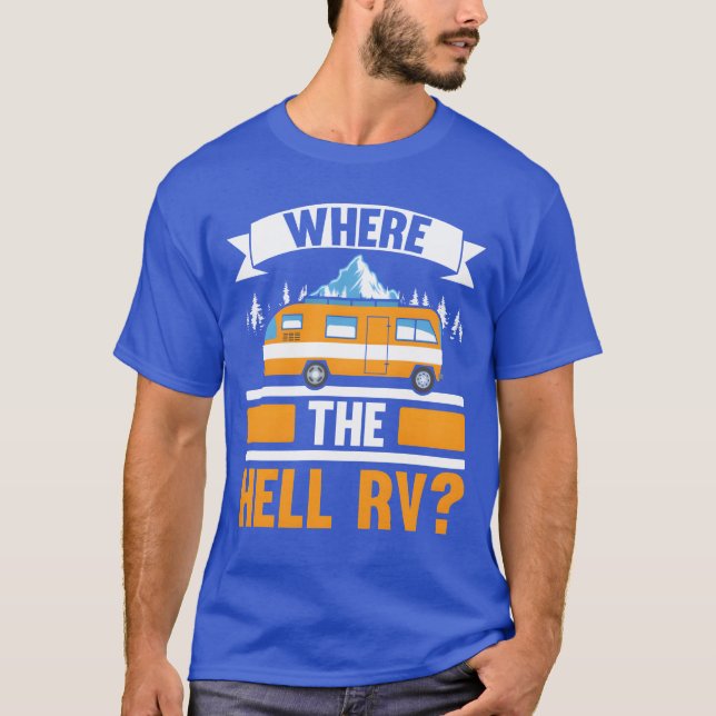 Camiseta Wherehe Hell RV Camper Van Camping Nature Camp vin (Anverso)