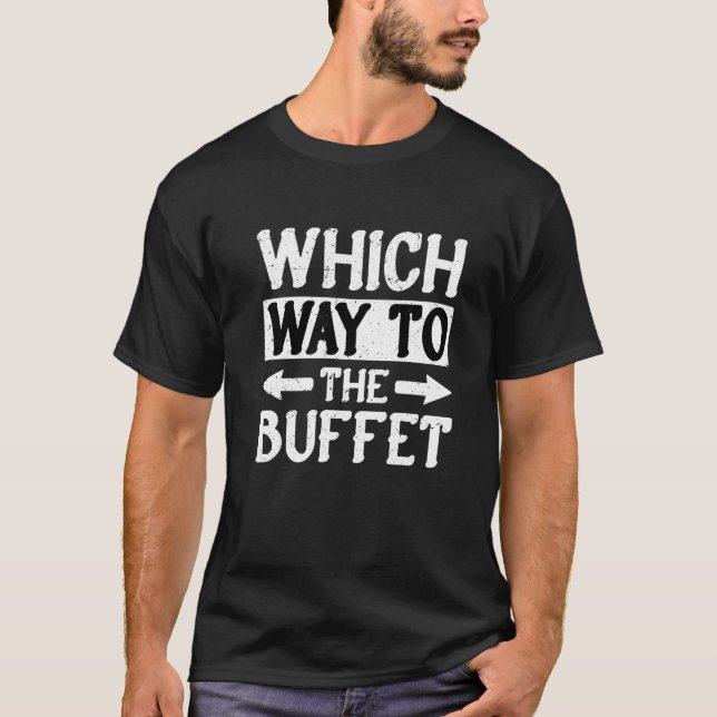 Camiseta Which Way To The Buffet   1 (Anverso)