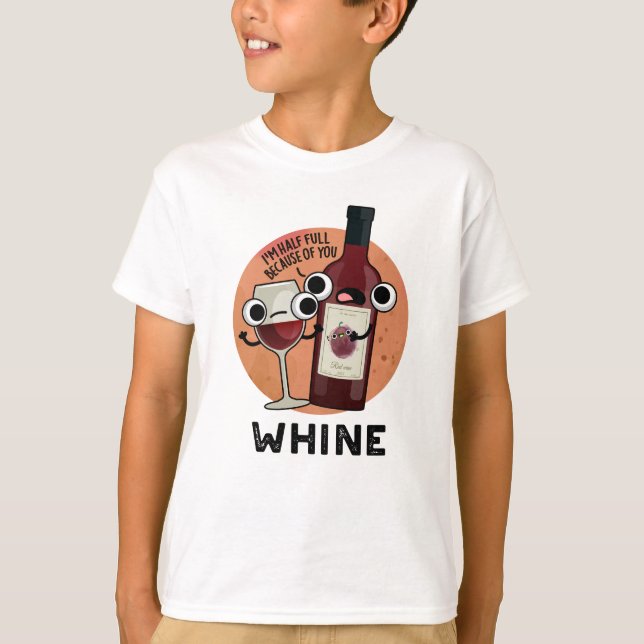 Camiseta Whine Funny Wine Pun (Anverso)