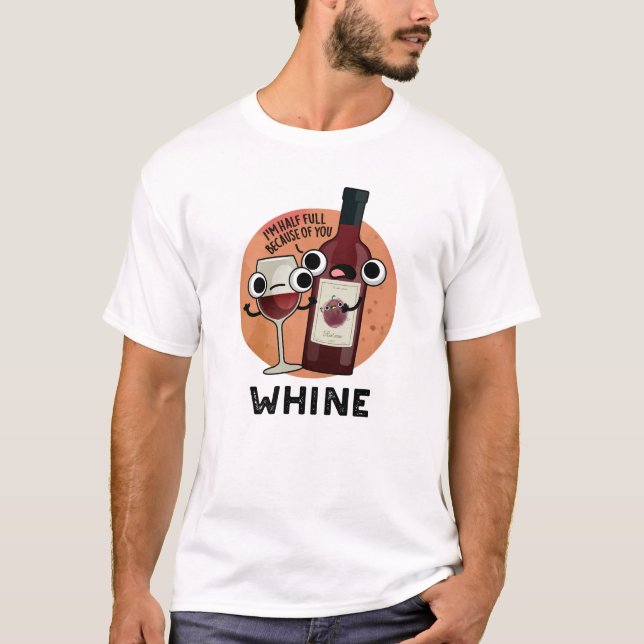 Camiseta Whine Funny Wine Pun (Anverso)