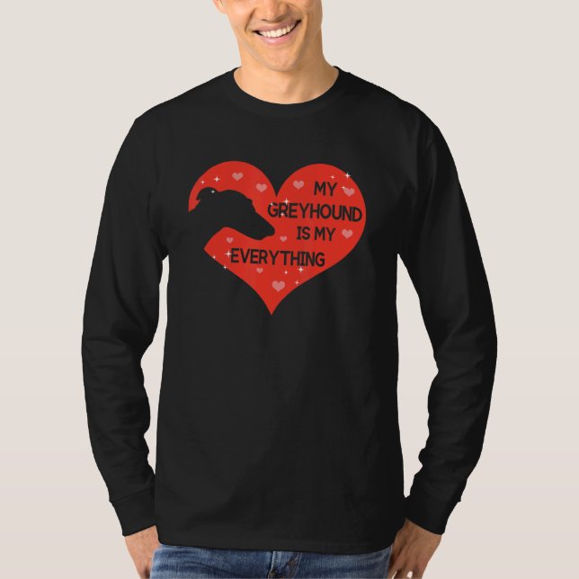 Camiseta whippet for My Greyhound is my everything (Anverso)
