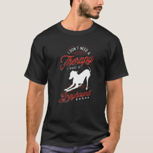 Camiseta whippet para el que no necesito una Terapia que te
