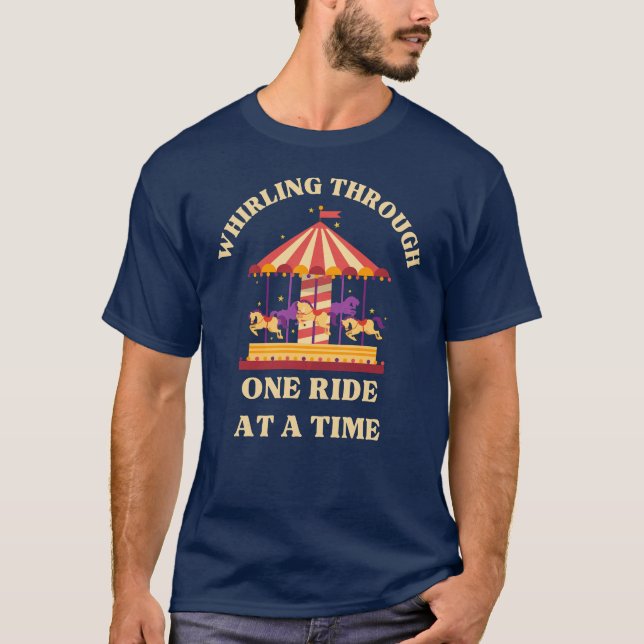 Camiseta Whirling Through One Ride at a Time T-Shirt (Anverso)