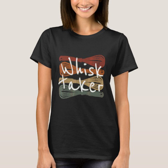 Camiseta Whisk Taker Bake Tema Baking Pun Cake Whisk Des (Anverso)