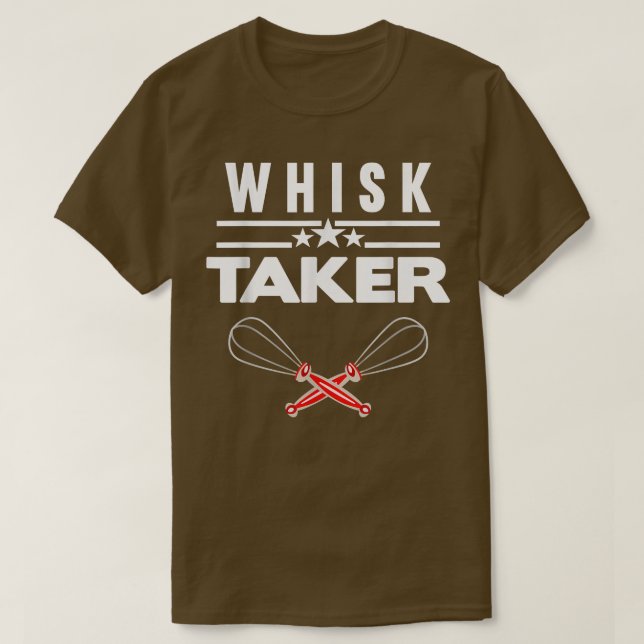 Camiseta Whisk Taker Baking Bake Baker (Diseño del anverso)