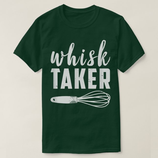 Camiseta Whisk Taker Gracioso Cocinero Baker Guay Pasado (Diseño del anverso)