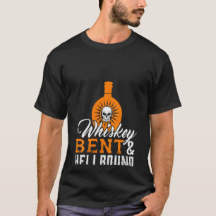 Camiseta Whiskey Bent Y Hellbound Funny Whiskey B