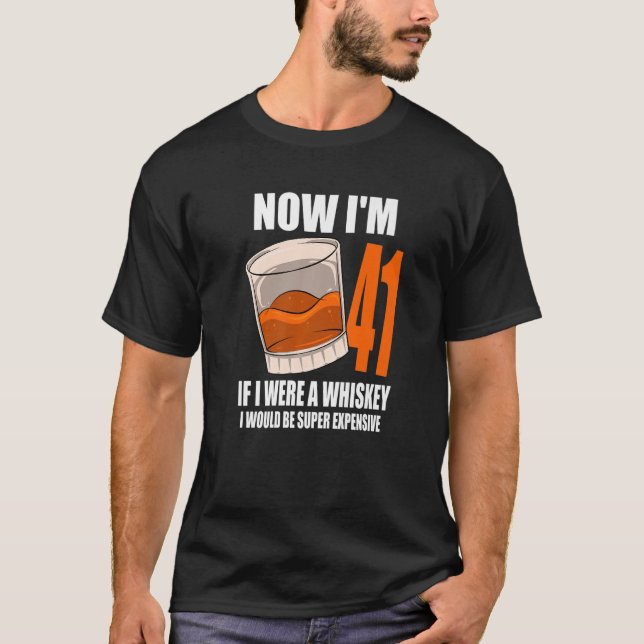 Camiseta Whiskey Birthday Party 41 Year Old If I Were A Whi (Anverso)