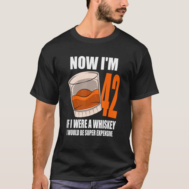 Camiseta Whiskey Birthday Party 42 Year Old If I Were A Whi (Anverso)