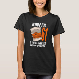 Camiseta Whiskey Birthday Party 61 Años Si Fuera Un Whi