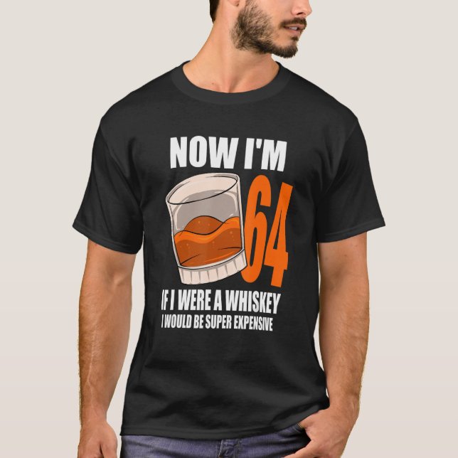 Camiseta Whiskey Birthday Party 64 Años Si Fuera Un Whi (Anverso)