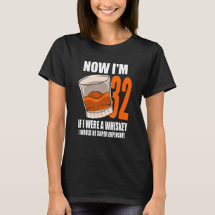 Camiseta Whiskey Birthday Party De 32 Años Si Fuera Un Whi